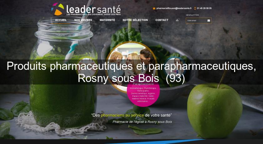 Produits pharmaceutiques et parapharmaceutiques, Rosny sous Bois (93) Produits pharmaceutiques et parapharmaceutiques, Rosny sous Bois (93)
