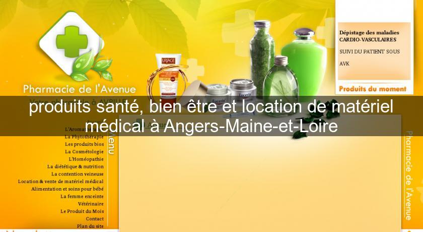 produits santé, bien être et location de matériel médical à Angers-Maine-et-Loire produits santé, bien être et location de matériel médical à Angers-Maine-et-Loire