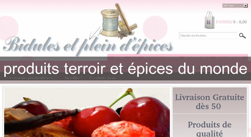 produits terroir et épices du monde produits terroir et épices du monde