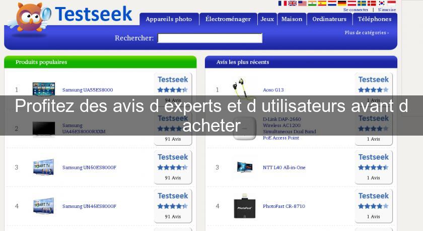 Profitez des avis d'experts et d'utilisateurs avant d'acheter