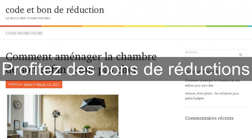Profitez des bons de réductions Profitez des bons de réductions