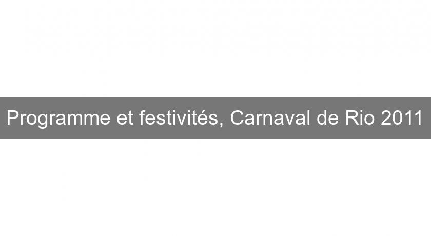Programme et festivités, Carnaval de Rio 2011 Programme et festivités, Carnaval de Rio 2011