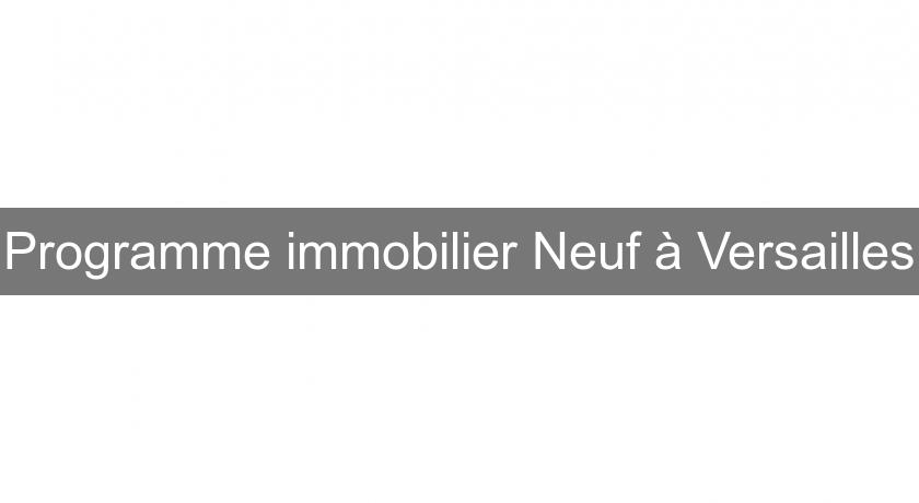 Programme immobilier Neuf à Versailles