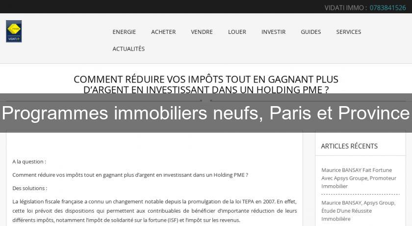 Programmes immobiliers neufs, Paris et Province Programmes immobiliers neufs, Paris et Province