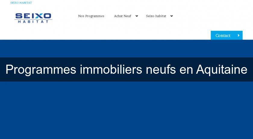 Programmes immobiliers neufs en Aquitaine