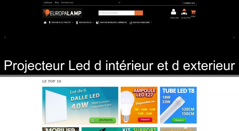 Projecteur Led d'intérieur et d'exterieur Projecteur Led d'intérieur et d'exterieur