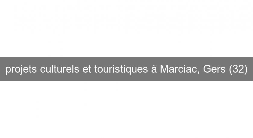 projets culturels et touristiques à Marciac, Gers (32) projets culturels et touristiques à Marciac, Gers (32)
