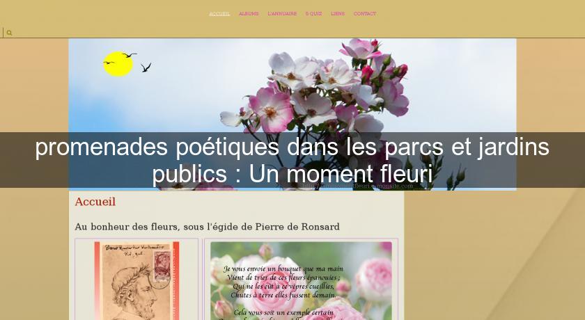 promenades poétiques dans les parcs et jardins publics : Un moment fleuri promenades poétiques dans les parcs et jardins publics : Un moment fleuri