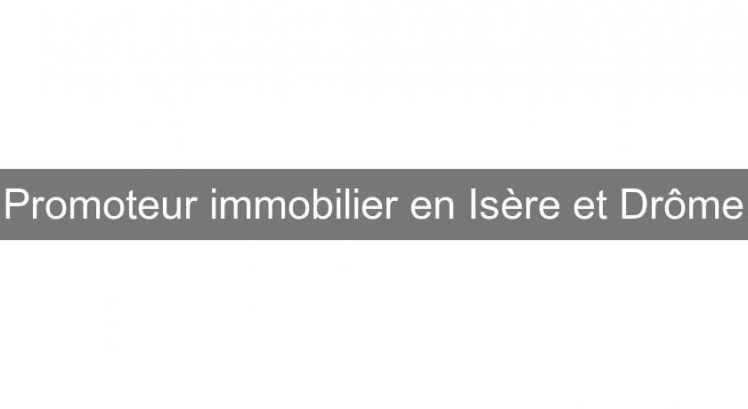 Promoteur immobilier en Isère et Drôme Promoteur immobilier en Isère et Drôme