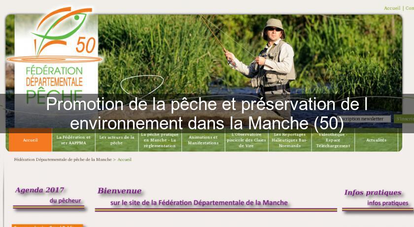 Promotion de la pêche et préservation de l'environnement dans la Manche (50) Promotion de la pêche et préservation de l'environnement dans la Manche (50)