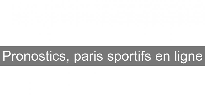 Pronostics, paris sportifs en ligne Pronostics, paris sportifs en ligne