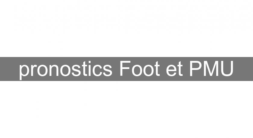 pronostics Foot et PMU pronostics Foot et PMU