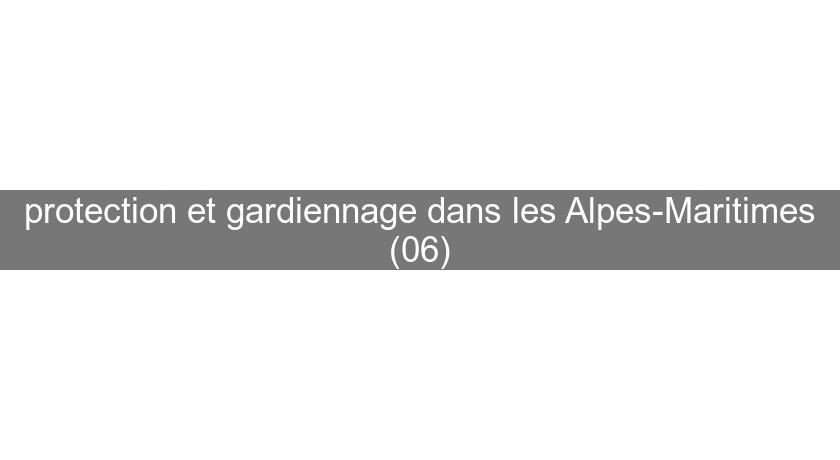 protection et gardiennage dans les Alpes-Maritimes (06) protection et gardiennage dans les Alpes-Maritimes (06)