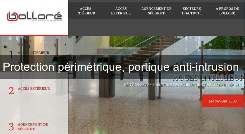 Protection périmétrique, portique anti-intrusion Protection périmétrique, portique anti-intrusion