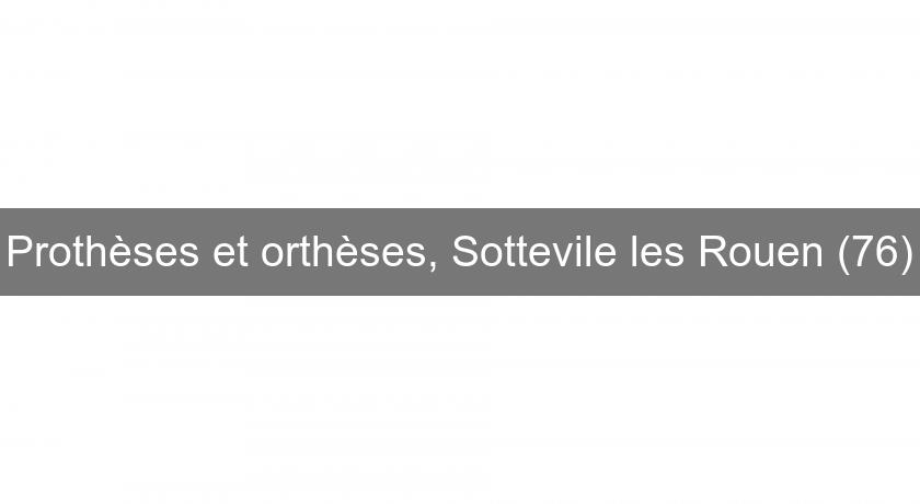 Prothèses et orthèses, Sottevile les Rouen (76) Prothèses et orthèses, Sottevile les Rouen (76)