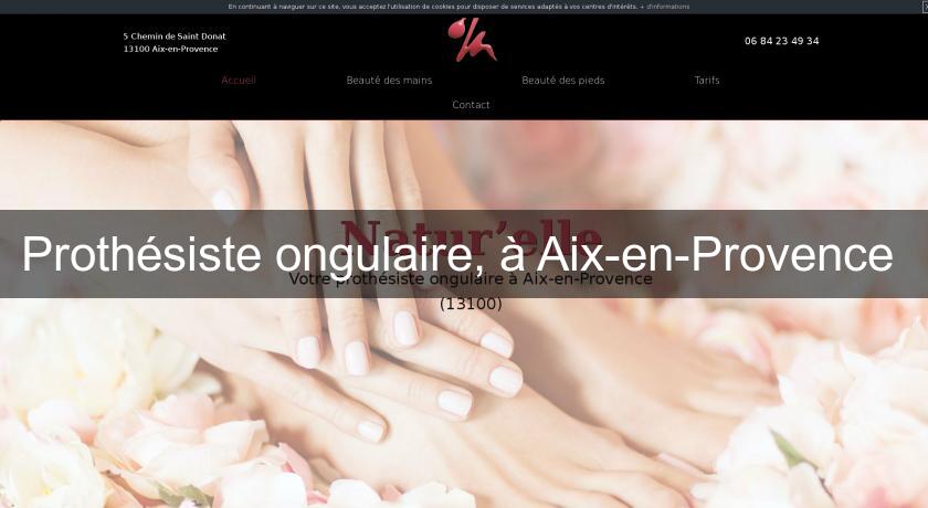 Prothésiste ongulaire, à Aix-en-Provence Prothésiste ongulaire, à Aix-en-Provence
