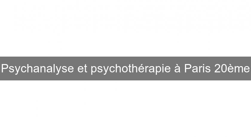 Psychanalyse et psychothérapie à Paris 20ème