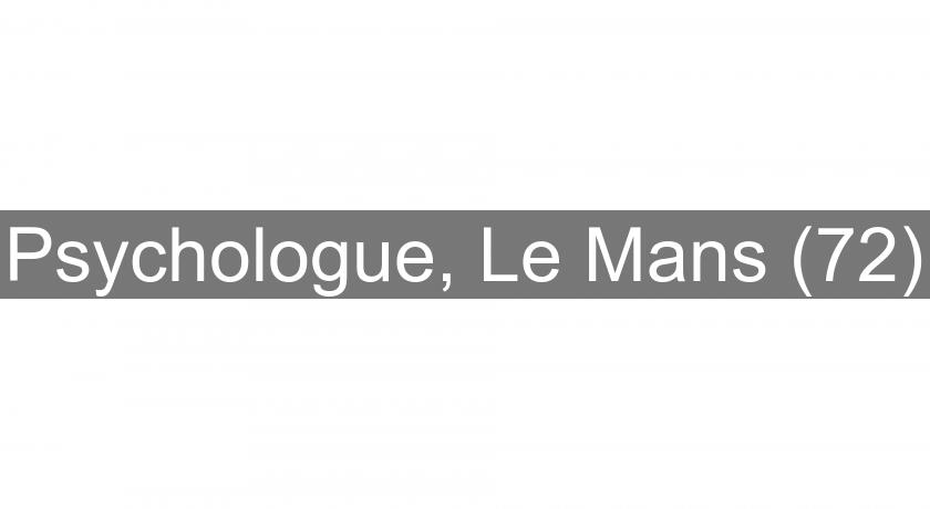Psychologue, Le Mans (72) Psychologue, Le Mans (72)