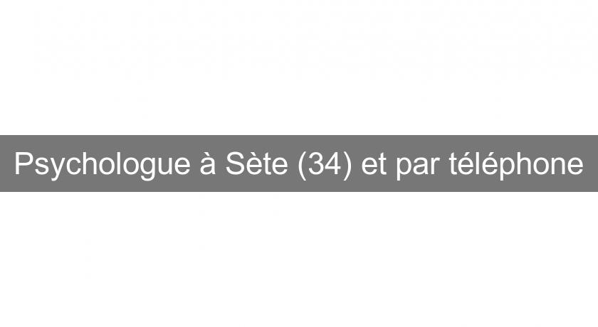 Psychologue à Sète (34) et par téléphone