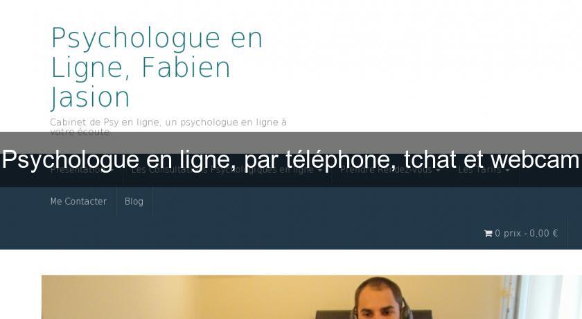 Psychologue en ligne, par téléphone, tchat et webcam