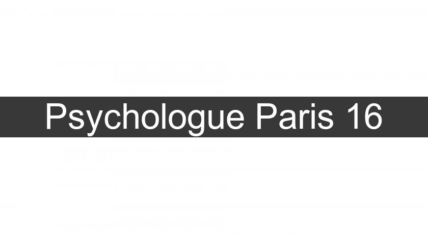 Psychologue Paris 16 Psychologue Paris 16