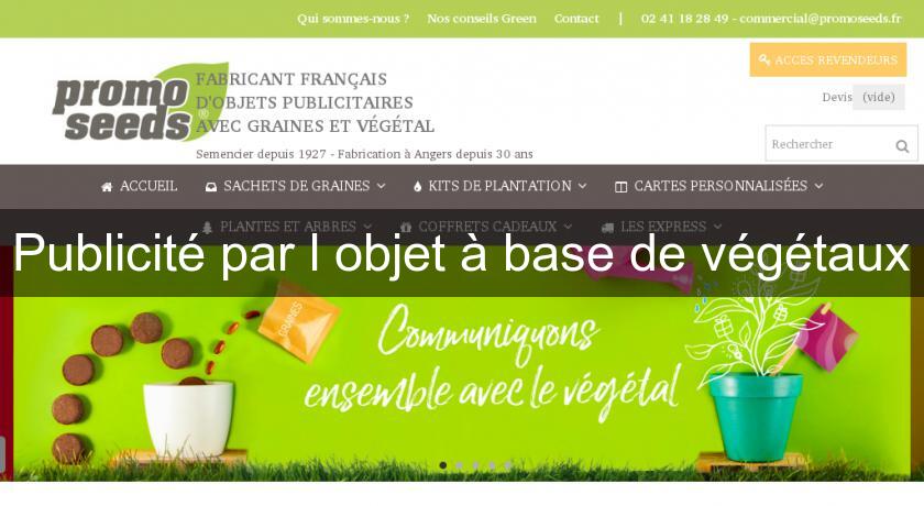 Publicité par l'objet à base de végétaux Publicité par l'objet à base de végétaux