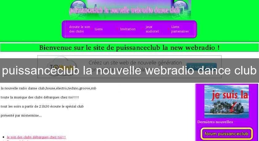 puissanceclub la nouvelle webradio dance club