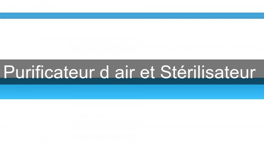 Purificateur d'air et Stérilisateur 