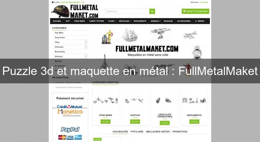 Puzzle 3d et maquette en métal : FullMetalMaket