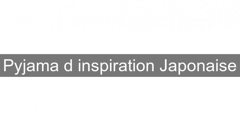 Pyjama d'inspiration Japonaise