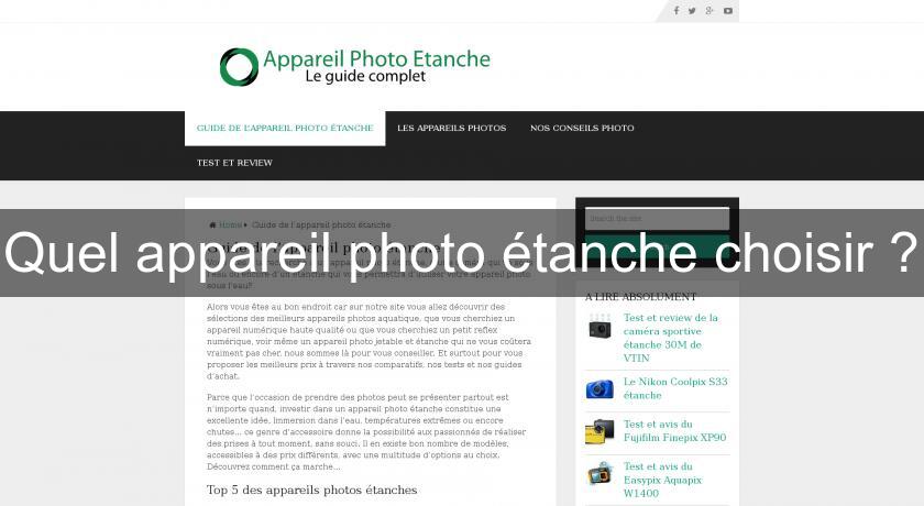 Quel appareil photo étanche choisir ? Quel appareil photo étanche choisir ?