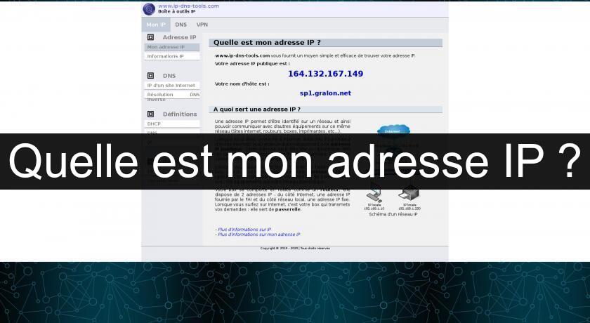 Quelle est mon adresse IP ? Quelle est mon adresse IP ?