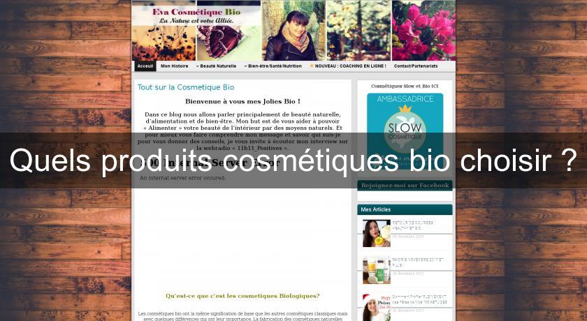 Quels produits cosmétiques bio choisir ? Quels produits cosmétiques bio choisir ?