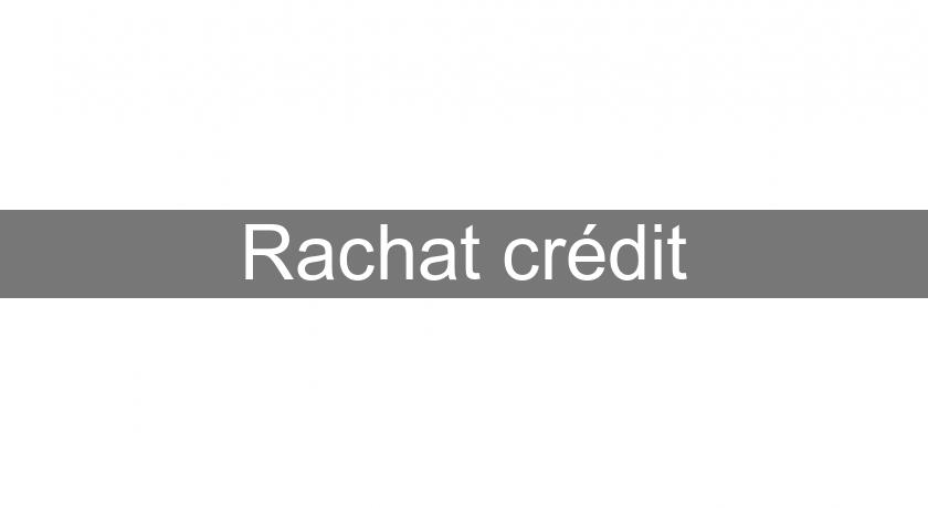 Rachat crédit