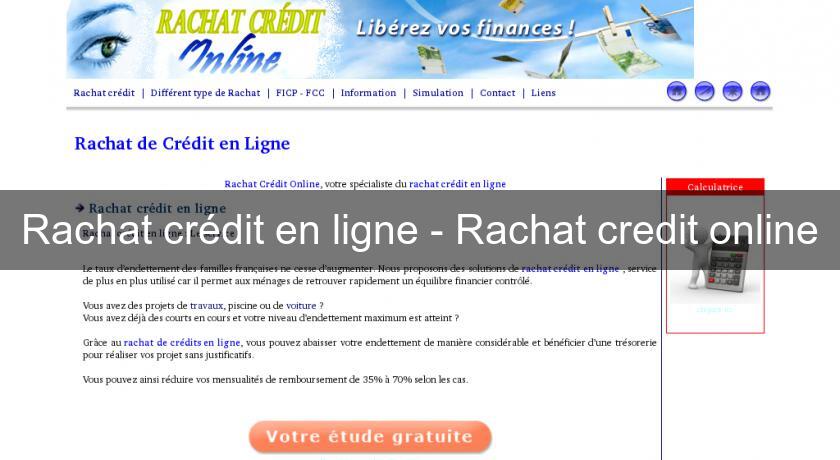 Rachat crédit en ligne - Rachat credit online Rachat crédit en ligne - Rachat credit online