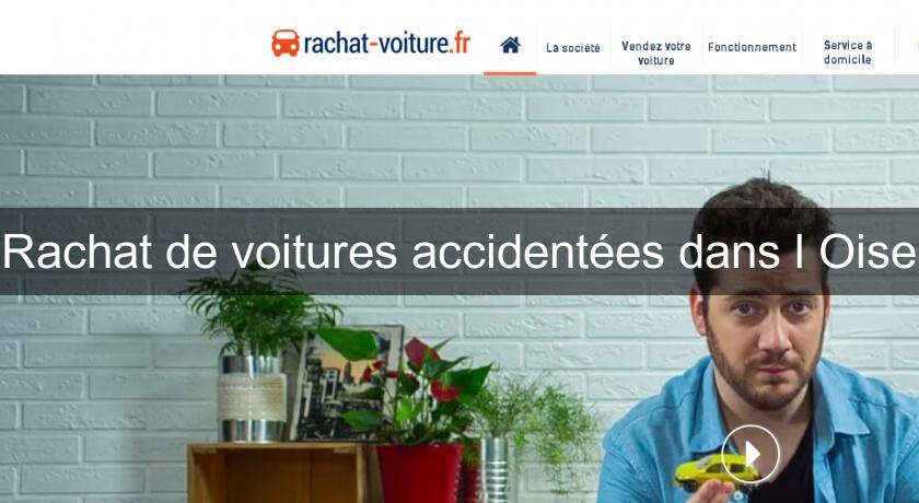 Rachat de voitures accidentées dans l'Oise Rachat de voitures accidentées dans l'Oise