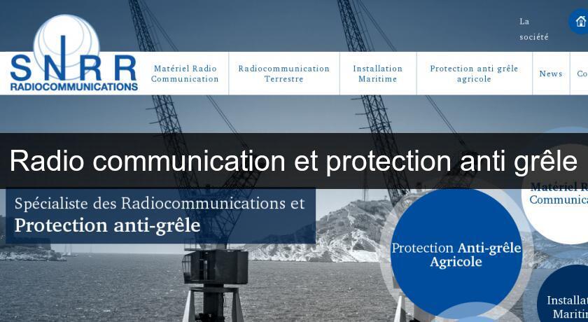 Radio communication et protection anti grêle Radio communication et protection anti grêle