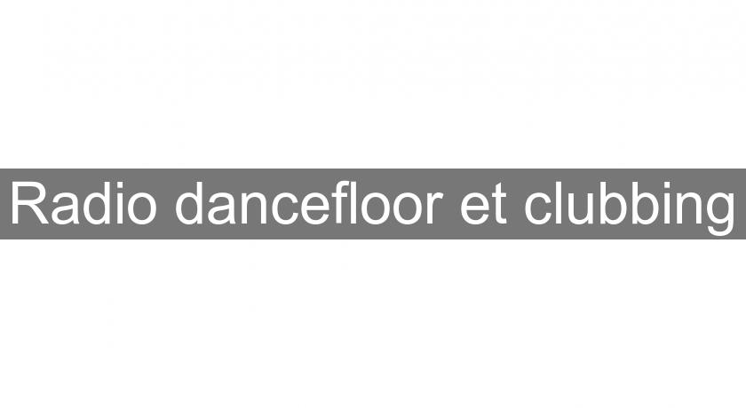 Radio dancefloor et clubbing