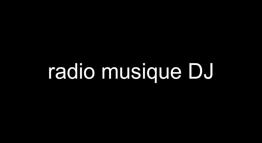 radio musique DJ