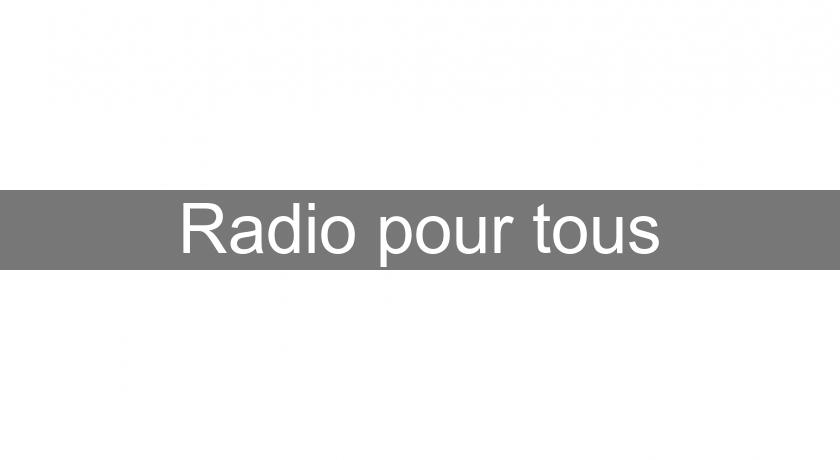 Radio pour tous Radio pour tous