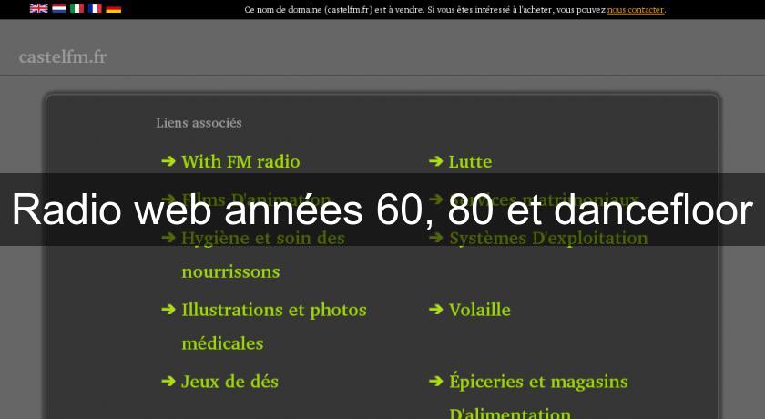 Radio web années 60, 80 et dancefloor Radio web années 60, 80 et dancefloor