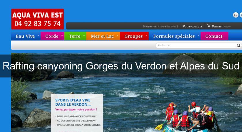 Rafting canyoning Gorges du Verdon et Alpes du Sud Rafting canyoning Gorges du Verdon et Alpes du Sud
