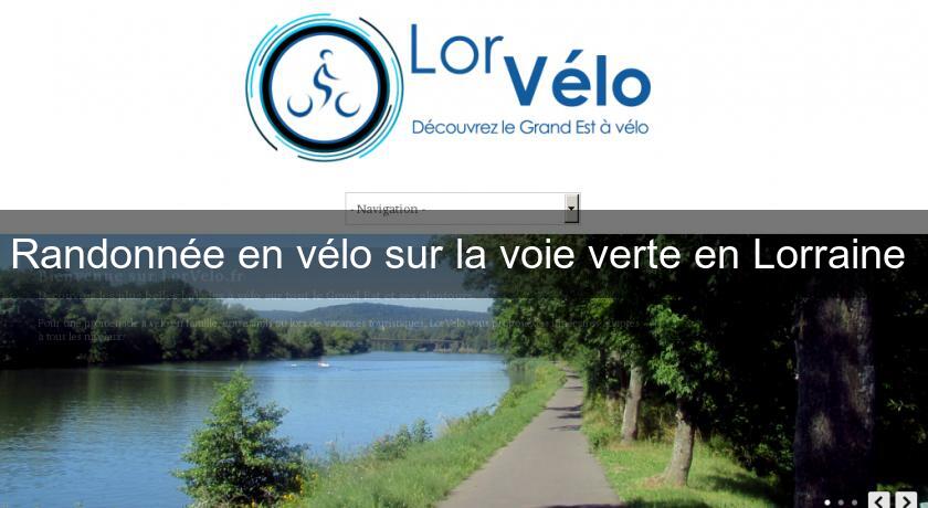 Randonnée en vélo sur la voie verte en Lorraine Randonnée en vélo sur la voie verte en Lorraine