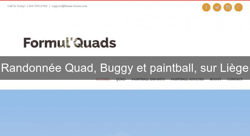 Randonnée Quad, Buggy et paintball, sur Liège Randonnée Quad, Buggy et paintball, sur Liège