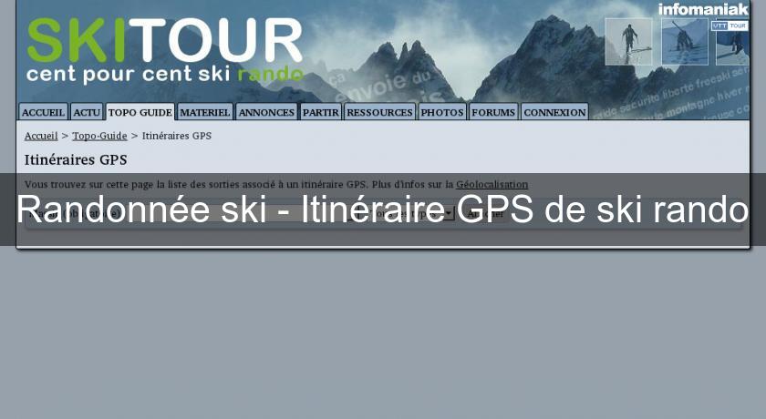 Randonnée ski - Itinéraire GPS de ski rando Randonnée ski - Itinéraire GPS de ski rando