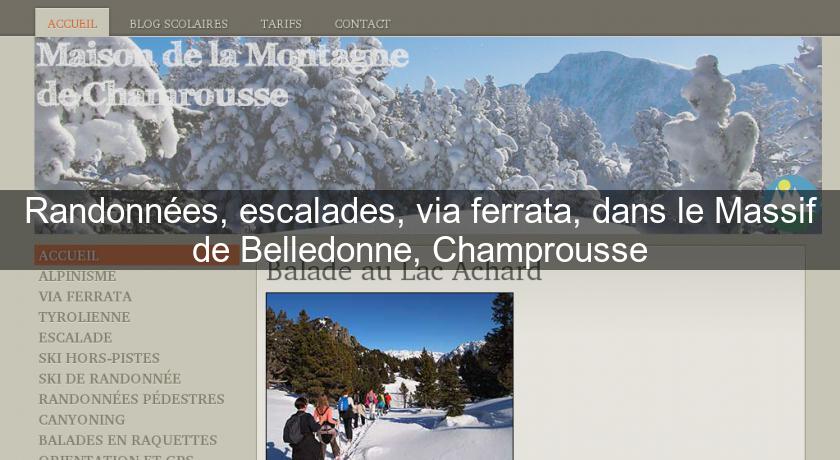 Randonnées, escalades, via ferrata, dans le Massif de Belledonne, Champrousse Randonnées, escalades, via ferrata, dans le Massif de Belledonne, Champrousse