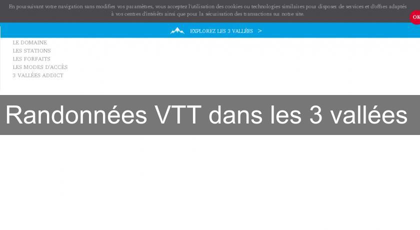 Randonnées VTT dans les 3 vallées Randonnées VTT dans les 3 vallées