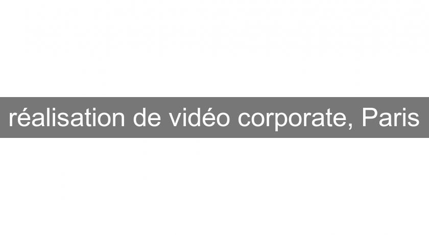 réalisation de vidéo corporate, Paris