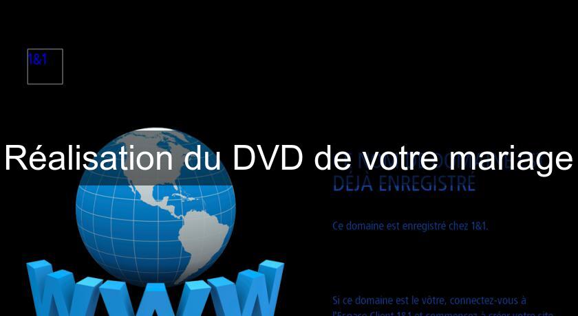 Réalisation du DVD de votre mariage