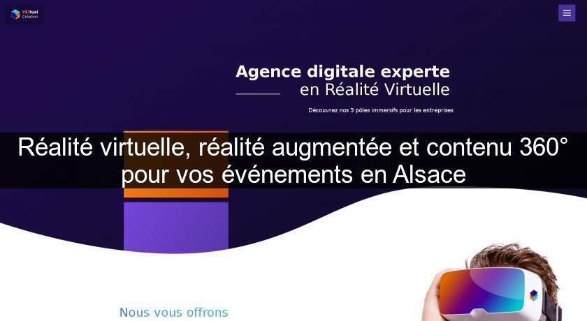 Réalité virtuelle, réalité augmentée et contenu 360° pour vos événements en Alsace Réalité virtuelle, réalité augmentée et contenu 360° pour vos événements en Alsace
